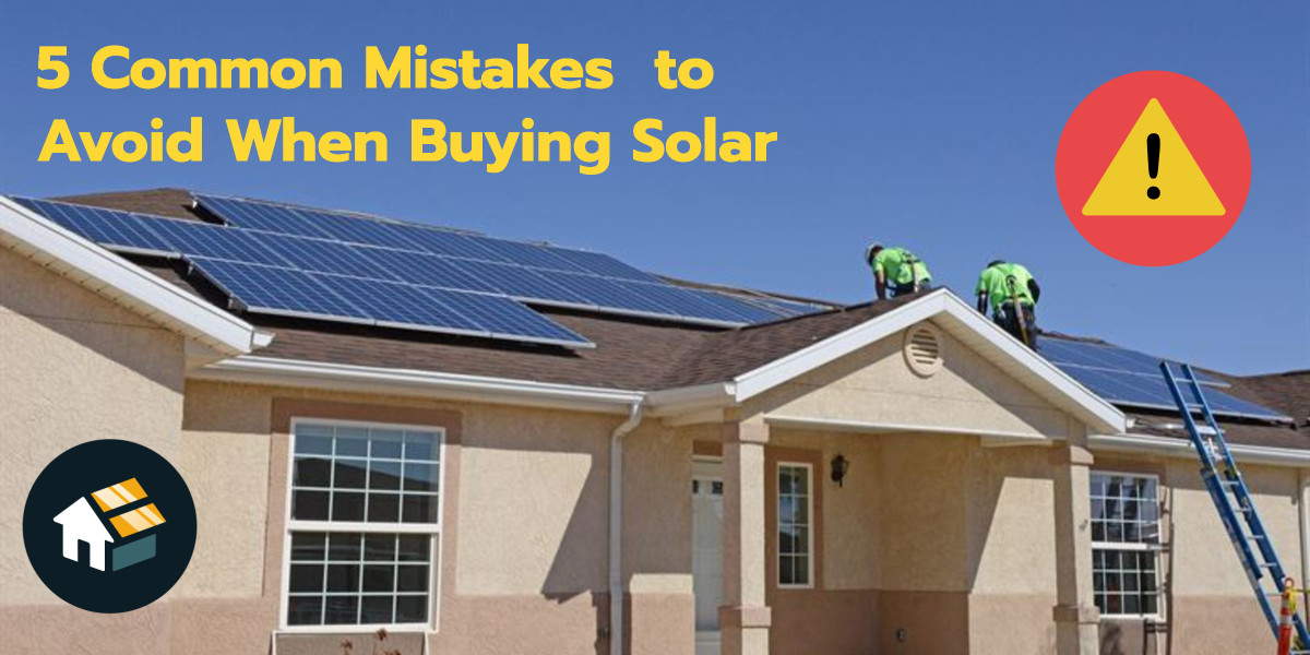 5 Common Mistake Homeowners Make when Buying Solar - Forme Solar