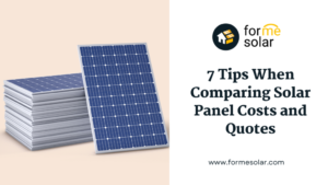 Read more about the article 7 Tips When Comparing Solar Panel Costs and Quotes