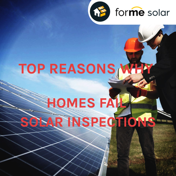 top reasons why homes fail solar inspections California