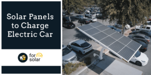 Read more about the article Solar Panels to Charge Electric Car