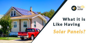 Read more about the article What is it like Having Solar Panels?