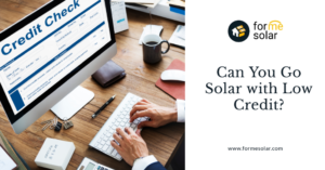 Read more about the article Can You Go Solar with Low Credit?