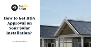 Read more about the article How to Get HOA Approval on Your Solar Installation?