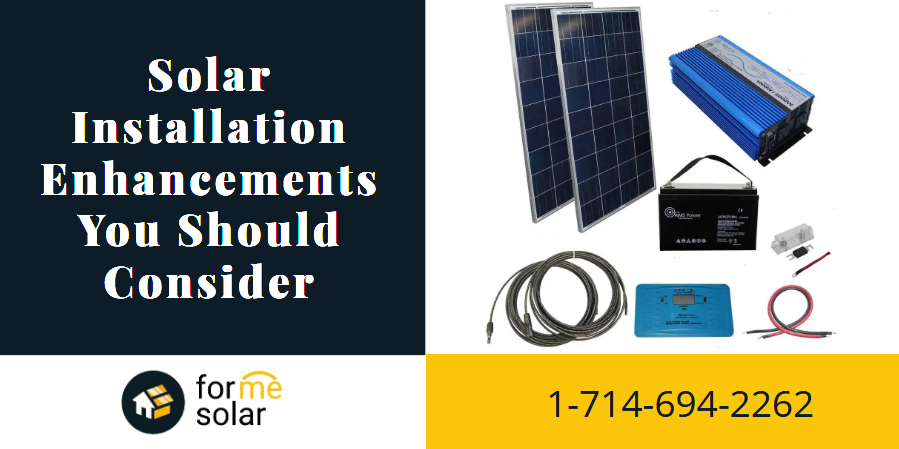 Solar Installation Enhancements You Should Consider