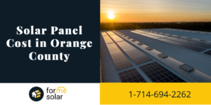 Read more about the article Solar Panel Cost in Orange County