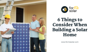 Read more about the article 6 Things to Consider When Building a Solar Home