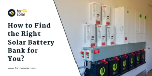 Read more about the article How to Find the Right Solar Battery Bank for You?