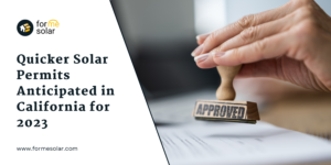 Read more about the article Quicker Solar Permits Anticipated in California for 2023