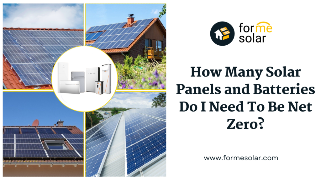 How Many Solar Panels and Batteries Do I Need To Be Net Zero 1