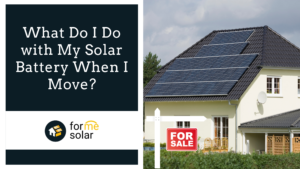 Read more about the article What Do I Do with My Solar Battery When I Move?