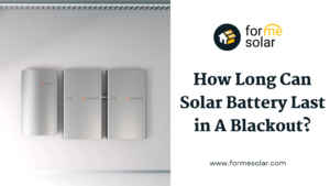 Read more about the article How Long Can Solar Battery Last in A Blackout?