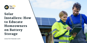 Read more about the article Solar Installers: How to Educate Homeowners on Battery Storage