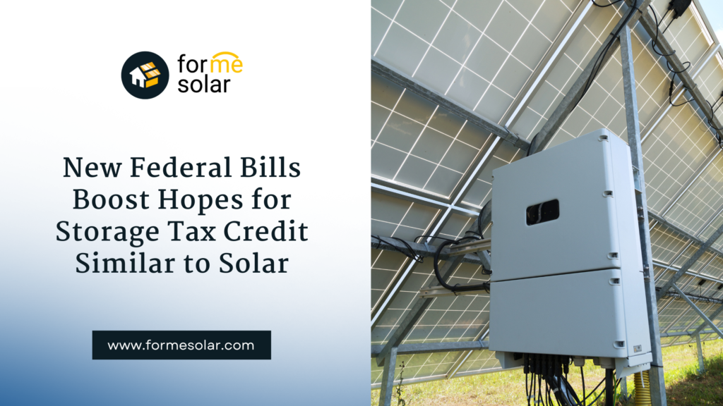 New federal bills boost storage hopes with a tax credit similar to solar.