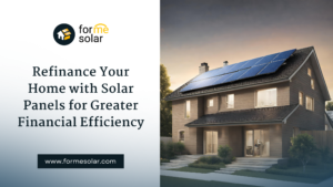 Read more about the article Refinance Your Home with Solar Panels for Greater Efficiency