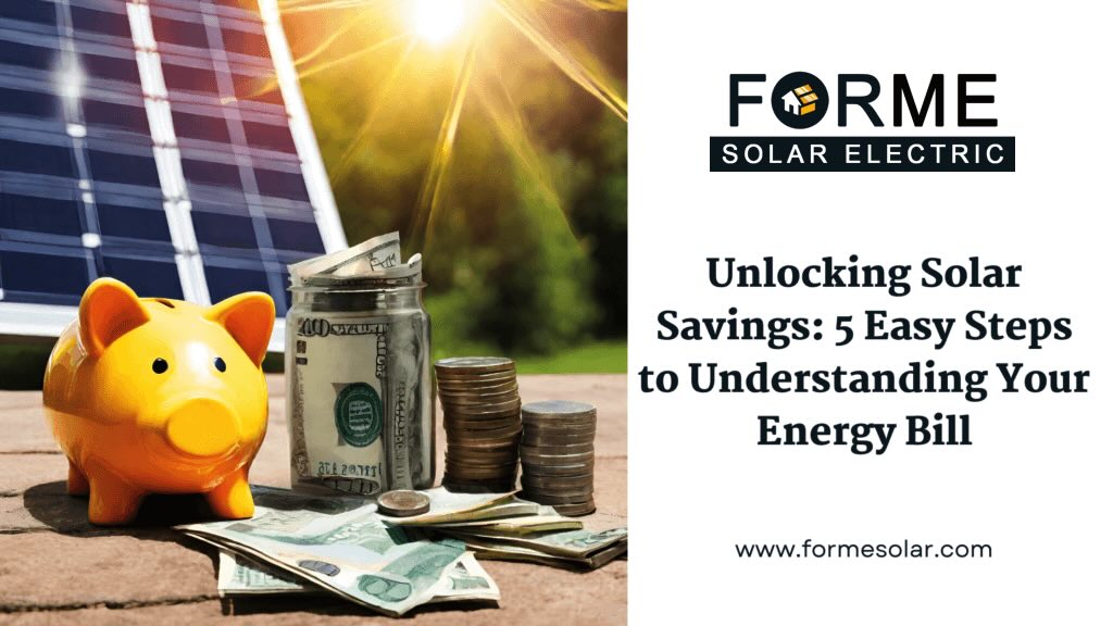 Unlocking Solar Savings 5 Easy Steps to Understanding Your Energy Bill