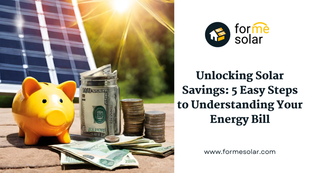 Understanding Your Solar Bill - 5 Easy Steps to Unlock Energy Savings
