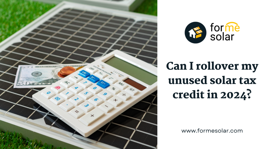 Can I Rollover My Unused Federal Solar Tax Credit In 2024?