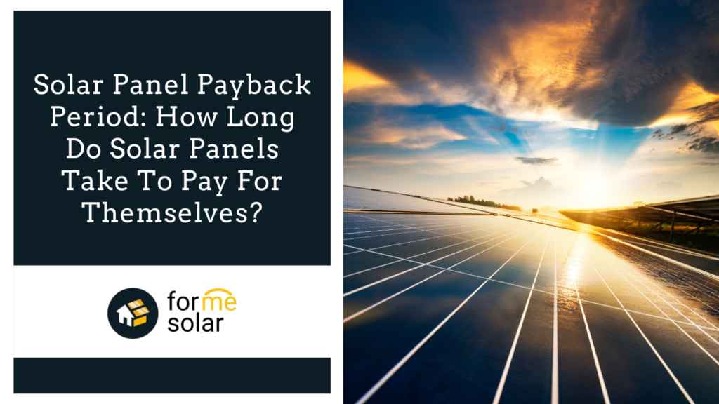 How long do solar panels take to pay for themselves
