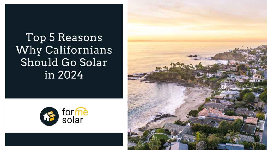 Top 5 Reasons Why Californians Should Go Solar in 2024