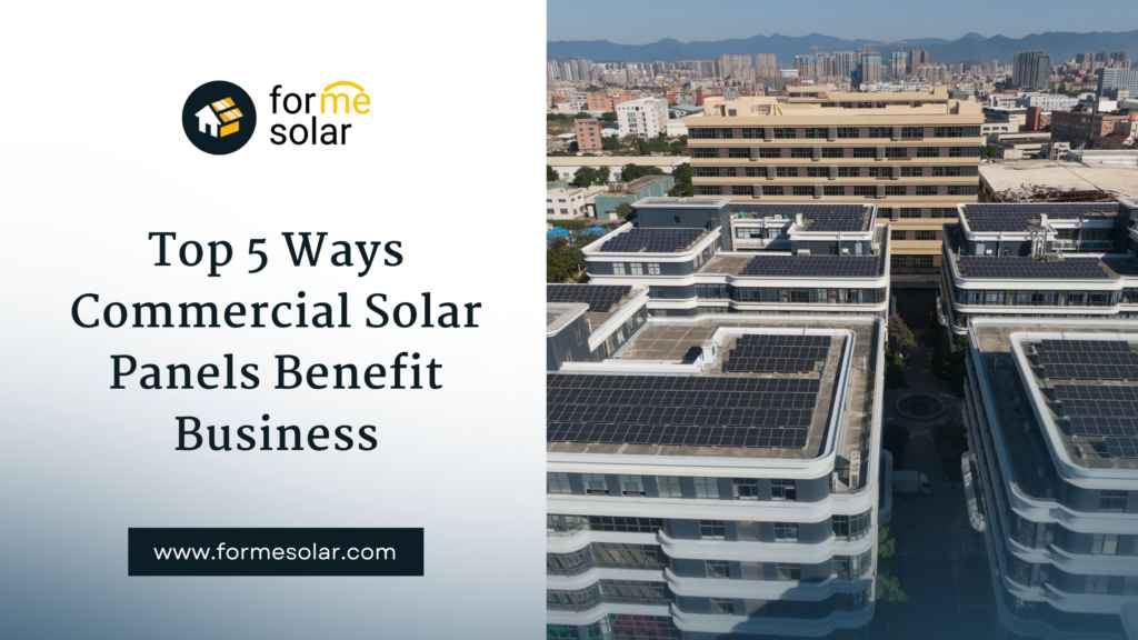Top 5 Ways Commercial Solar Panels Benefit Business