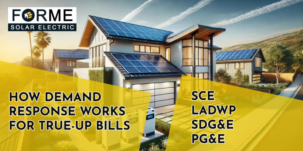 Modern house with existing solar panels, text overlay reads "How Demand Response Works for True-Up Bills" with SCE, LADWP, SDG&E, PG&E logos.