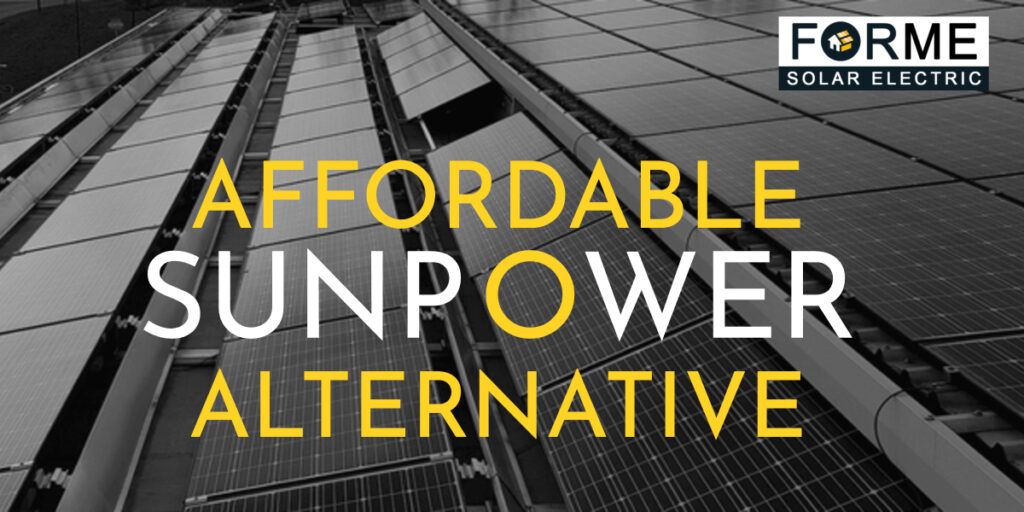 Black and white image of solar panels with the text "Affordable SunPower Alternative," featuring a subtle nod to demand response. A sleek "Forme Solar Electric" logo completes the design.