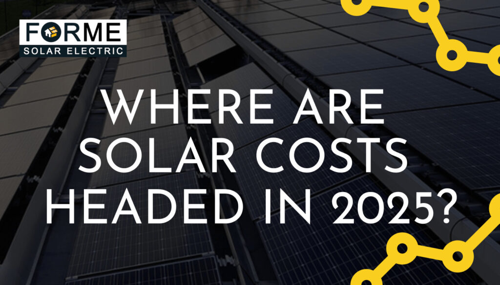 Solar panels with text overlay that reads, "Where are solar panel prices headed in 2025?" .